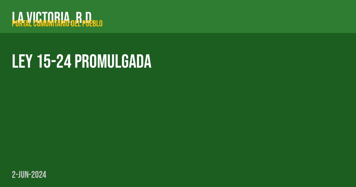 Ley 15-24 promulgada